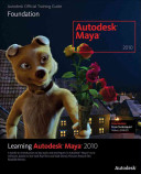 Autodesk Maya 2010 : learning Autodesk Maya 2010 /