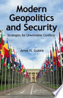 Modern geopolitics and security : strategies for unwinnable conflicts /