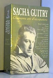 Sacha Guitry : cinquante ans d'occupations /