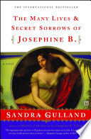 The many lives & secret sorrows of Josephine B. /