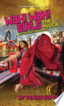 Wah! wah! girls : the musical : Britain meets Bollywood /