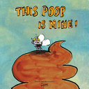 This poop is mine! /