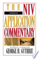 Hebrews : the NIV application commentary : from biblical text...to contemporary life /