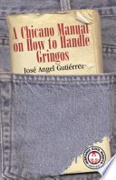 A Chicano manual on how to handle gringos /