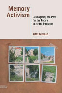 Memory activism : reimagining the past for the future in Israel-Palestine /