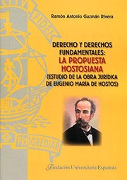 Derecho y derechos fundamentales : la propuesta hostosiana : (estudio de la obra jurídica de Eugenio M. de Hostos) /