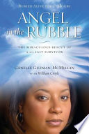 Angel in the rubble : the miraculous rescue of 9/11's last survivor /