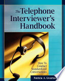 The telephone interviewer's handbook : how to conduct standardized conversations /