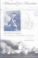 An admiral for America : Sir Peter Warren, Vice Admiral of the Red, 1703-1752 /