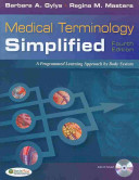 Medical terminology simplified : a programmed learning approach by body system /