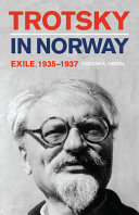 Trotsky in Norway : exile, 1935-1937 /