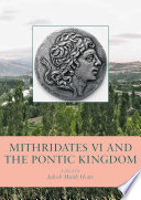 Mithridates VI and the Pontic Kingdom.