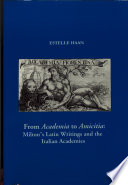 From Academia to Amicitia : Milton's Latin writings and the Italian academies /