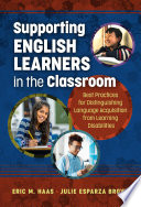 Supporting English learners in the classroom : best practices for distinguishing language acquisition from learning disabilities /