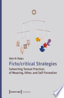 Fictocritical Strategies Subverting Textual Practices of Meaning, Other, and Self-Formation