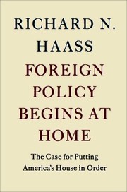 Foreign policy begins at home : the case for putting America's house in order /