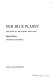 Our blue planet: the story of earth's evolution /