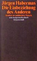 Die Einbeziehung des Anderen : Studien zur politischen Theorie /