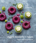 Veggie desserts + cakes : carrot cake and beyond /