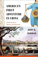 America's first adventure in China : trade, treaties, opium, and salvation /
