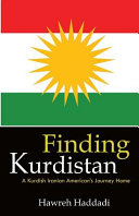 Finding Kurdistan : a Kurdish Iranian American's journey home /