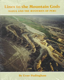 Lines to the mountain gods : Nazca and the mysteries of Peru /