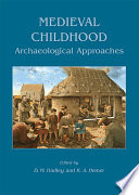 Medieval childhood : archaeological approaches /