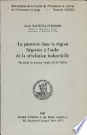 La pauvreté dans la région liégeoise à l'aube de la révolution industrielle : un siècle de tension sociale, 1730-1830 /