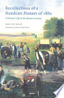 Recollections of a Handcart Pioneer of 1860 A Woman's Life on the Mormon Frontier.