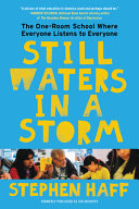 Still waters in a storm : the one-room school where everyone listens to everyone /
