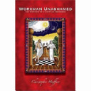 Workman unashamed : the testimony of a Christian freemason /