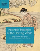Aesthetic strategies of the floating world : mitate, yatsushi, and fūryū in early modern Japanese popular culture /