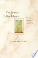 The Jewess Pallas Athena : this too a theory of modernity /