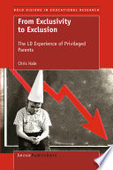 From exclusivity to exclusion : the LD experience of privileged parents /
