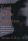 Freud and the Americans : the beginnings of psychoanalysis in the United States, 1876-1917 /