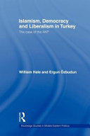 Islamism, democracy and liberalism in Turkey : the case of the AKP /