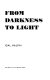 From darkness to light : class, consciousness, and salvation in revolutionary Russia /
