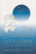 The Eskimo storyteller : folktales from Noatak, Alaska /