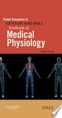 Pocket companion to Guyton and Hall textbook of medical physiology /