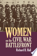 Women on the Civil War battlefront /
