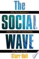 The social wave : why your small business is wiping out with social media and how to fix it /