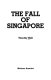 The fall of Singapore /