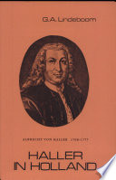 Haller in Holland : het dagboek van Albrecht von Haller van zijn verblijf in Holland, 1725-1727 /