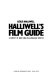 Halliwell's film guide : a survey of 8000 English-language movies /