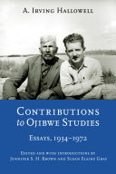 Contributions to Ojibwe studies : essays, 1934-1972 /