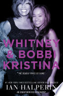 Whitney & Bobbi Kristina : the deadly price of fame /