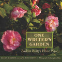 One writer's garden : Eudora Welty's home place /