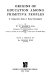 Origins of education among primitive peoples : a comparative study in racial development /