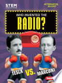 Who invented the radio? : Tesla vs. Marconi /