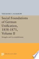 Social Foundations of German Unification, 1858-1871, Volume II